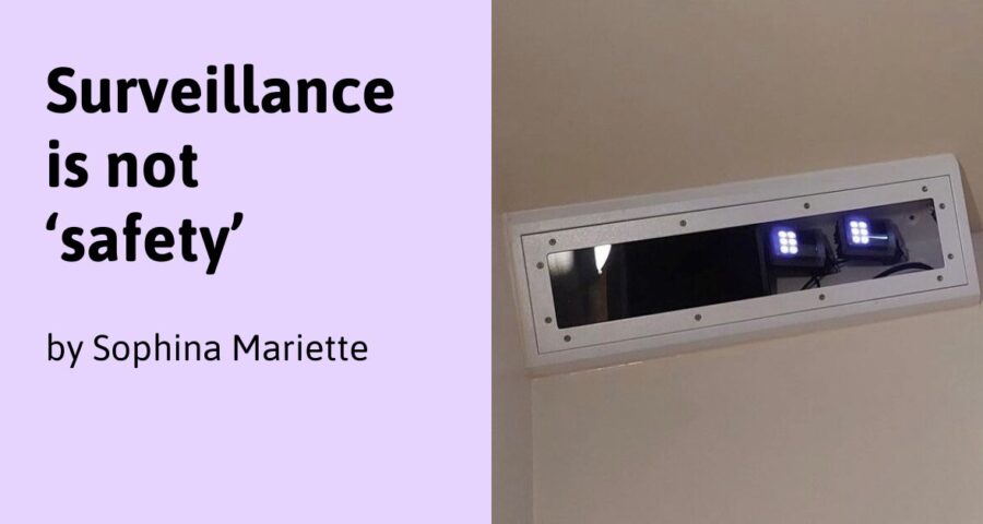 "Surveillance is not 'safety' by Sophina Mariette" alongside a photograph of the Oxevision camera/sensor equipment in the top corner of a patient's bedroom